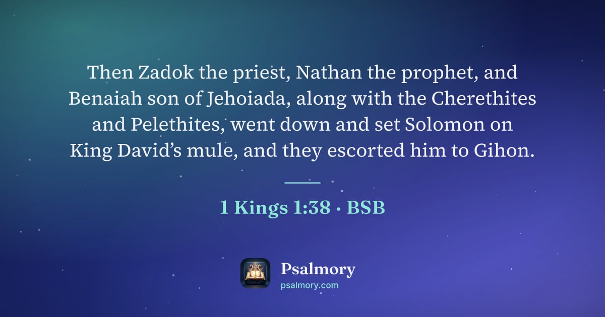1 Kings 1:38 verse artwork: Then Zadok the priest, Nathan the prophet, and Benaiah son of Jehoiada, along with the…