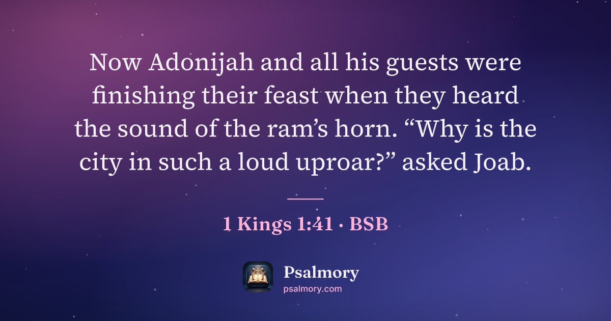 1 Kings 1:41 verse artwork: Now Adonijah and all his guests were finishing their feast when they heard the sound of…