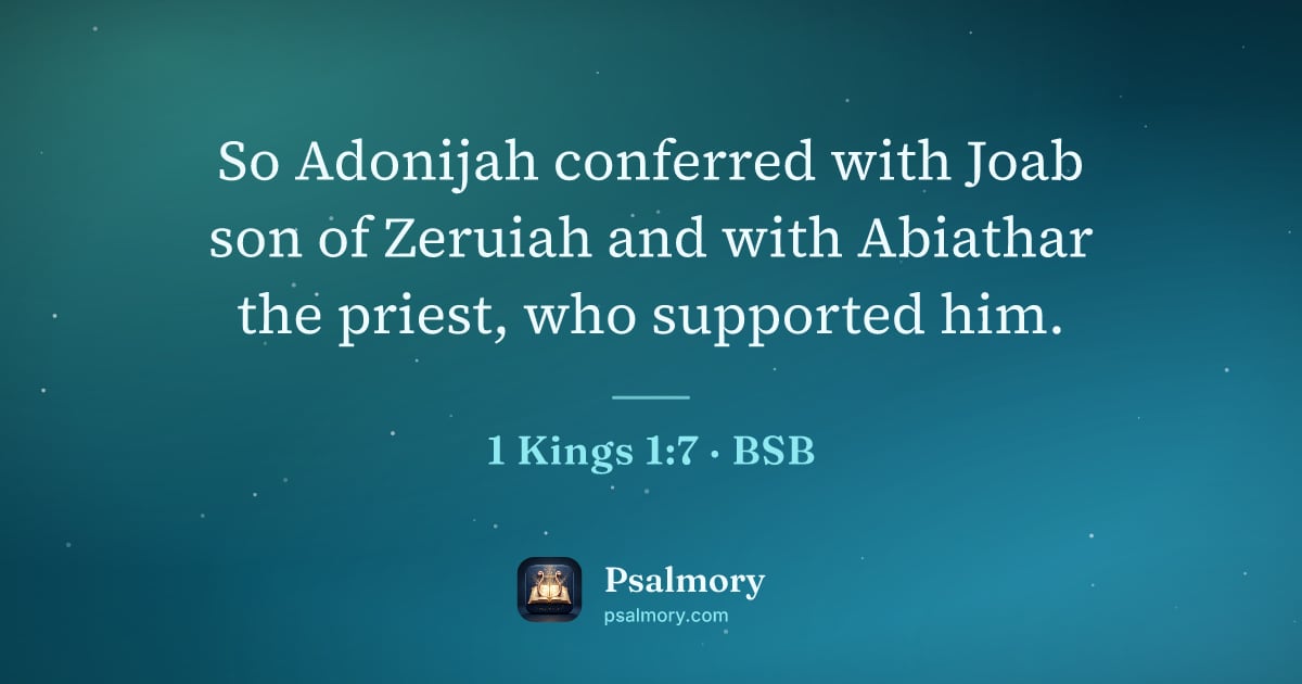 1 Kings 1:7 verse artwork: So Adonijah conferred with Joab son of Zeruiah and with Abiathar the priest, who…