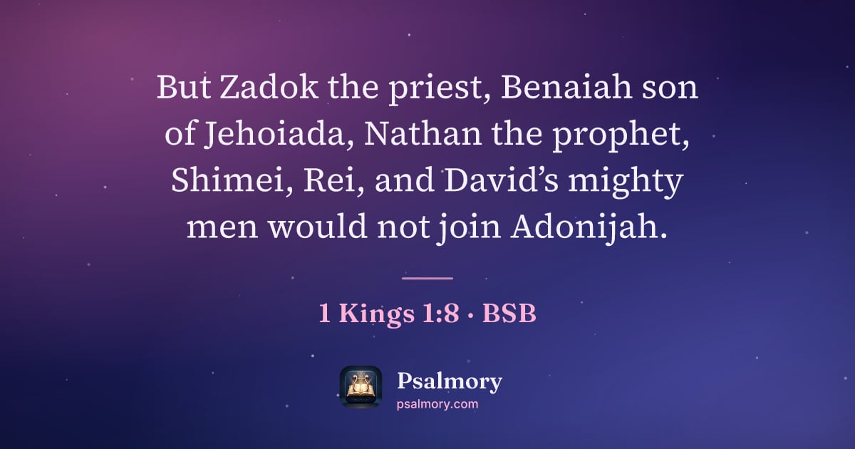 1 Kings 1:8 verse artwork: But Zadok the priest, Benaiah son of Jehoiada, Nathan the prophet, Shimei, Rei, and…