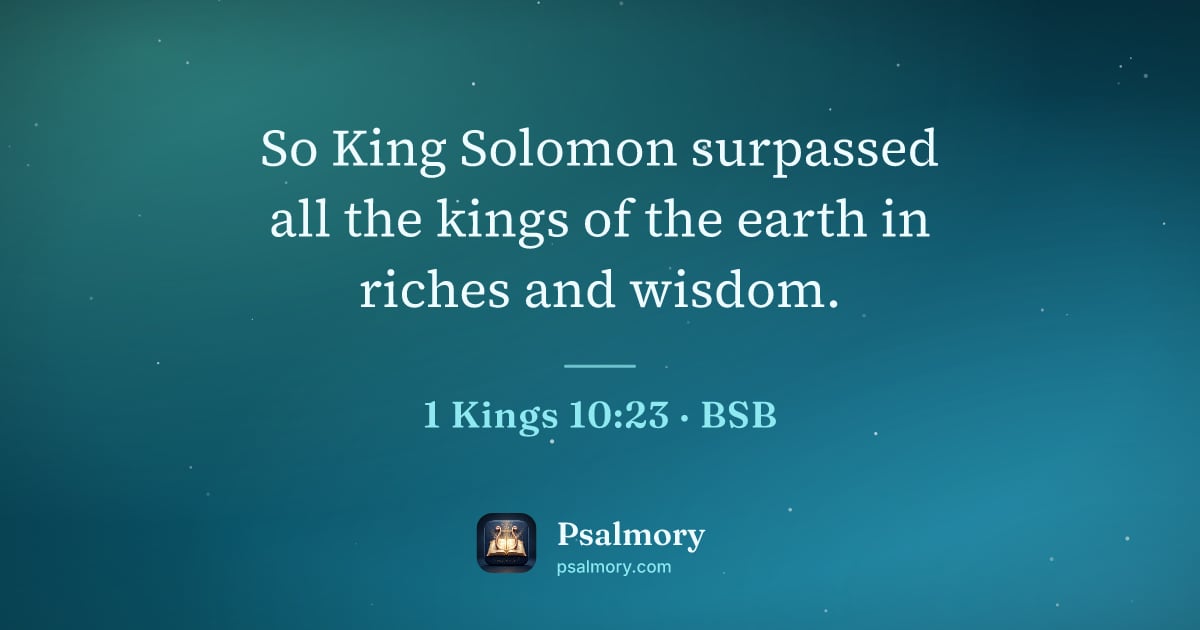 1 Kings 10:23 verse artwork: So King Solomon surpassed all the kings of the earth in riches and wisdom.
