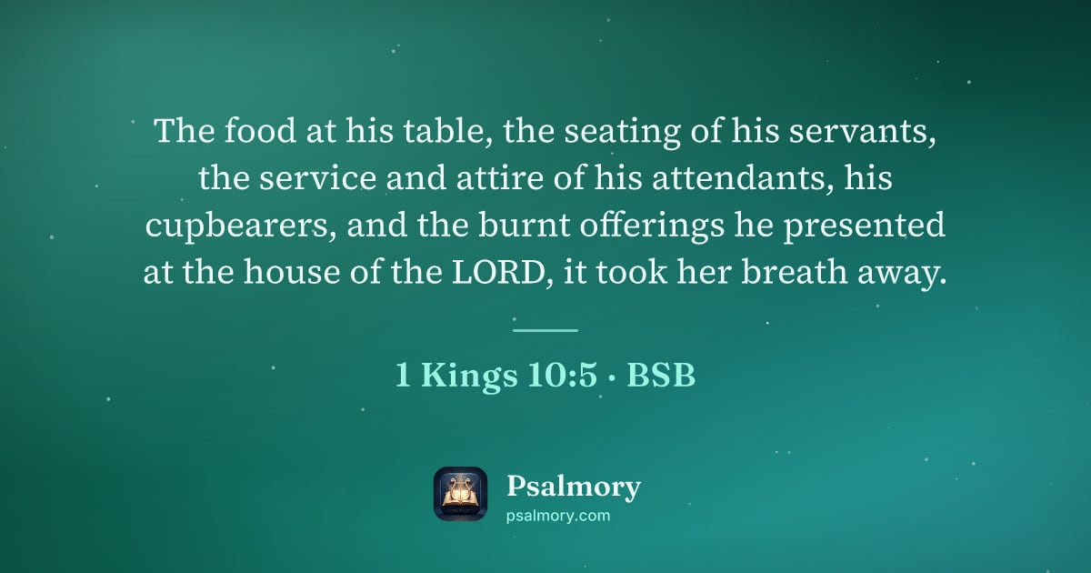 1 Kings 10:5 verse artwork: The food at his table, the seating of his servants, the service and attire of his…