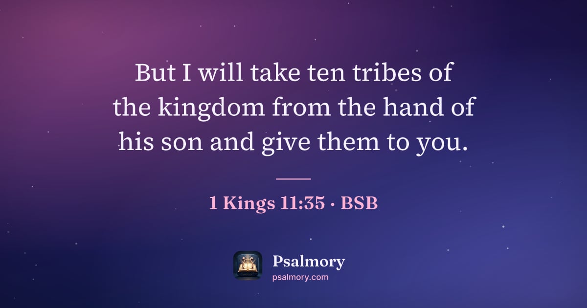 1 Kings 11:35 verse artwork: But I will take ten tribes of the kingdom from the hand of his son and give them to you.
