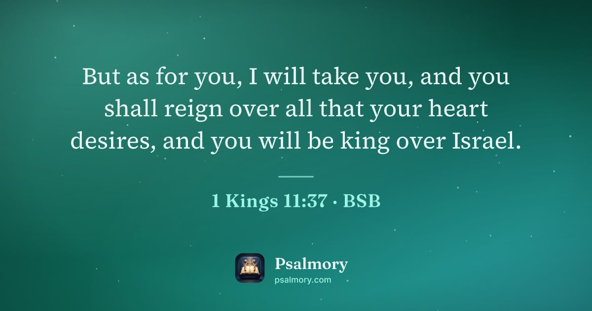 1 Kings 11:37 verse artwork: But as for you, I will take you, and you shall reign over all that your heart desires,…