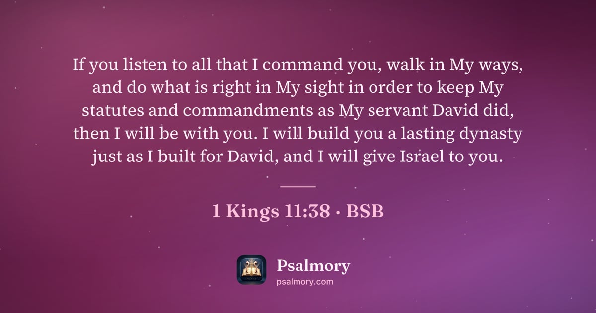 1 Kings 11:38 verse artwork: If you listen to all that I command you, walk in My ways, and do what is right in My…