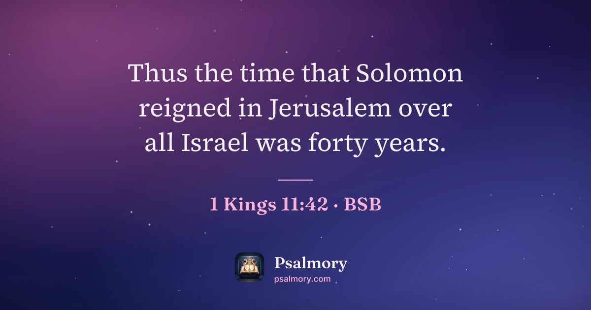 1 Kings 11:42 verse artwork: Thus the time that Solomon reigned in Jerusalem over all Israel was forty years.