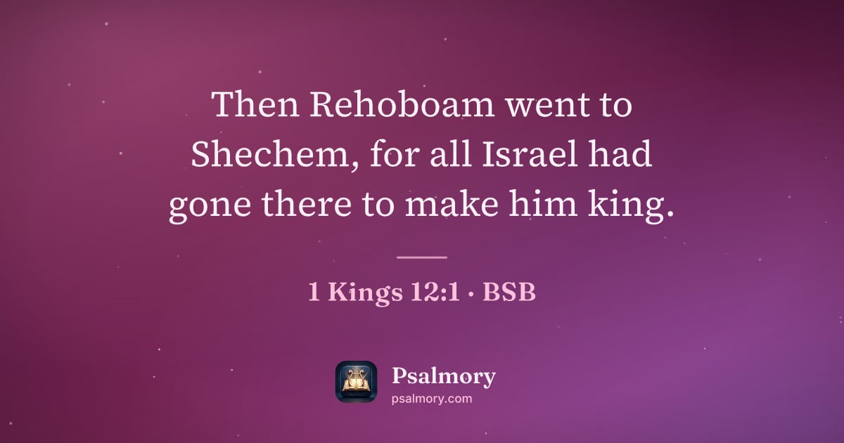 1 Kings 12:1 verse artwork: Then Rehoboam went to Shechem, for all Israel had gone there to make him king.