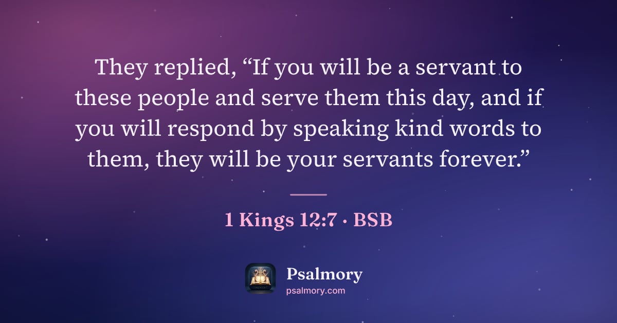 1 Kings 12:7 verse artwork: They replied, “If you will be a servant to these people and serve them this day, and if…