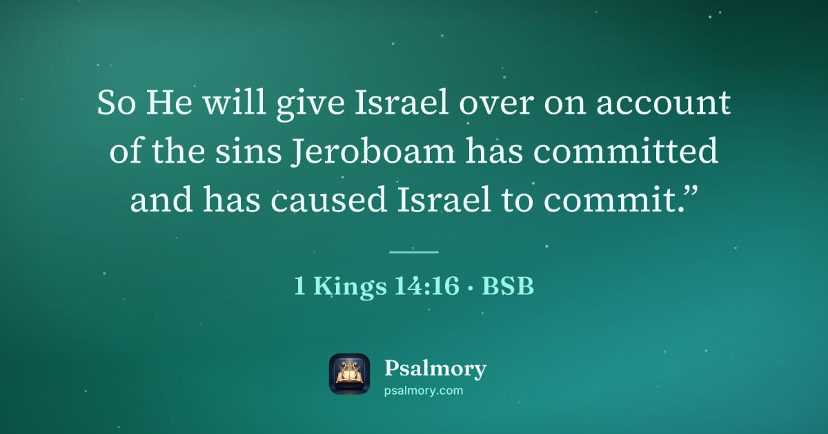 1 Kings 14:16 verse artwork: So He will give Israel over on account of the sins Jeroboam has committed and has caused…
