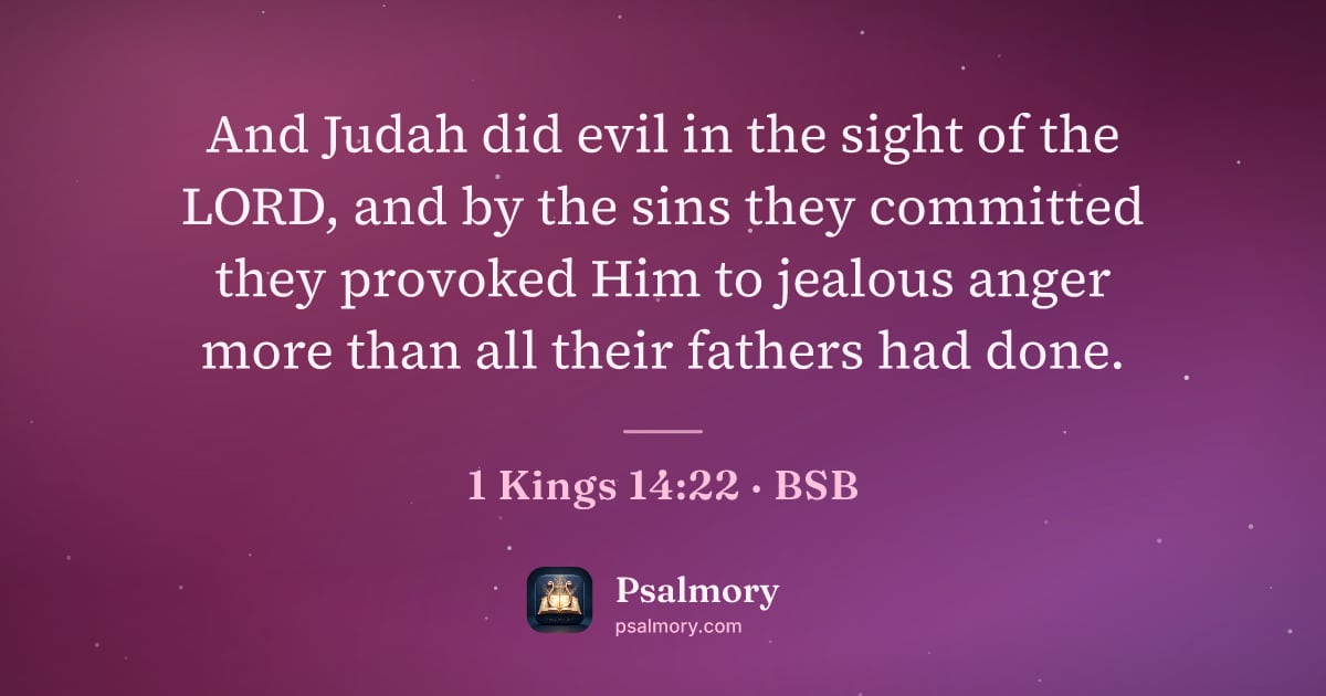 1 Kings 14:22 verse artwork: And Judah did evil in the sight of the LORD, and by the sins they committed they…