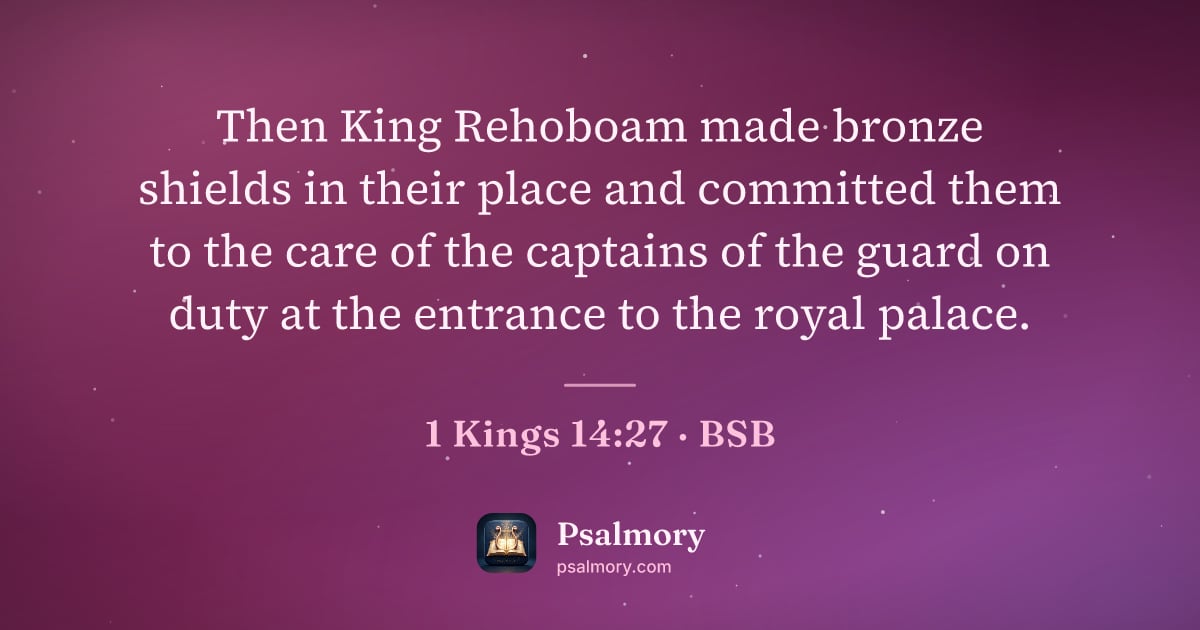 1 Kings 14:27 verse artwork: Then King Rehoboam made bronze shields in their place and committed them to the care of…