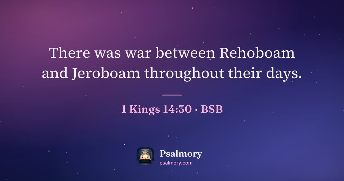 1 Kings 14:30 verse artwork: There was war between Rehoboam and Jeroboam throughout their days.