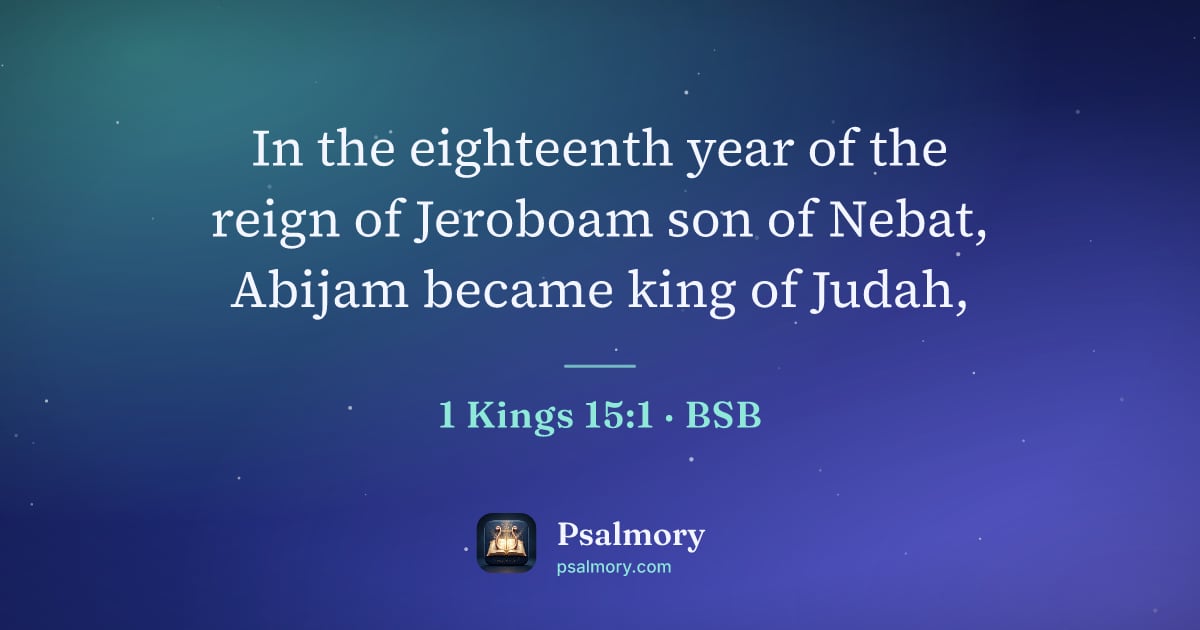 1 Kings 15:1 verse artwork: In the eighteenth year of the reign of Jeroboam son of Nebat, Abijam became king of Judah,