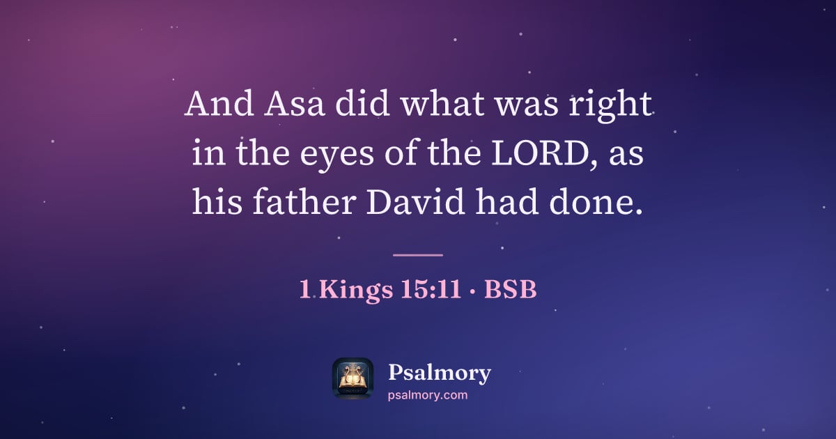 1 Kings 15:11 verse artwork: And Asa did what was right in the eyes of the LORD, as his father David had done.