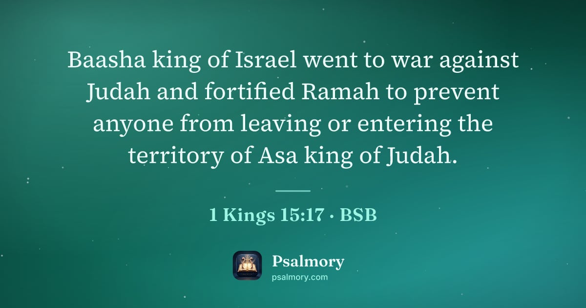 1 Kings 15:17 verse artwork: Baasha king of Israel went to war against Judah and fortified Ramah to prevent anyone…
