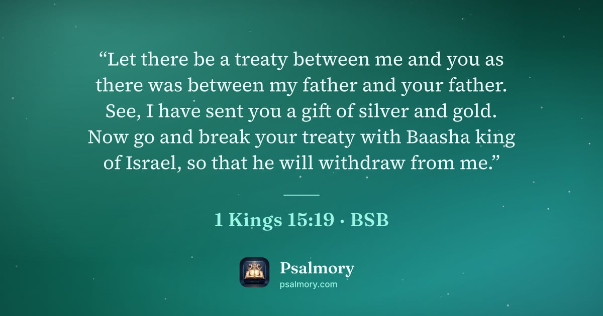 1 Kings 15:19 verse artwork: “Let there be a treaty between me and you as there was between my father and your…