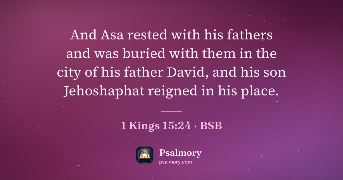 1 Kings 15:24 verse artwork: And Asa rested with his fathers and was buried with them in the city of his father…