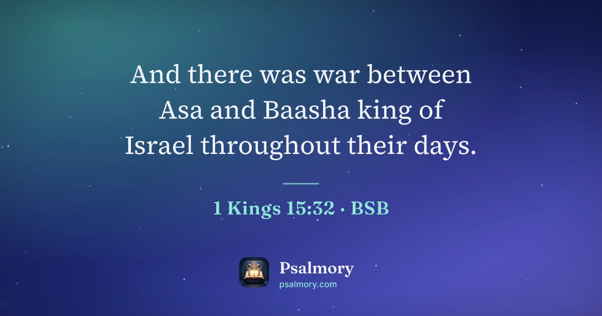 1 Kings 15:32 verse artwork: And there was war between Asa and Baasha king of Israel throughout their days.