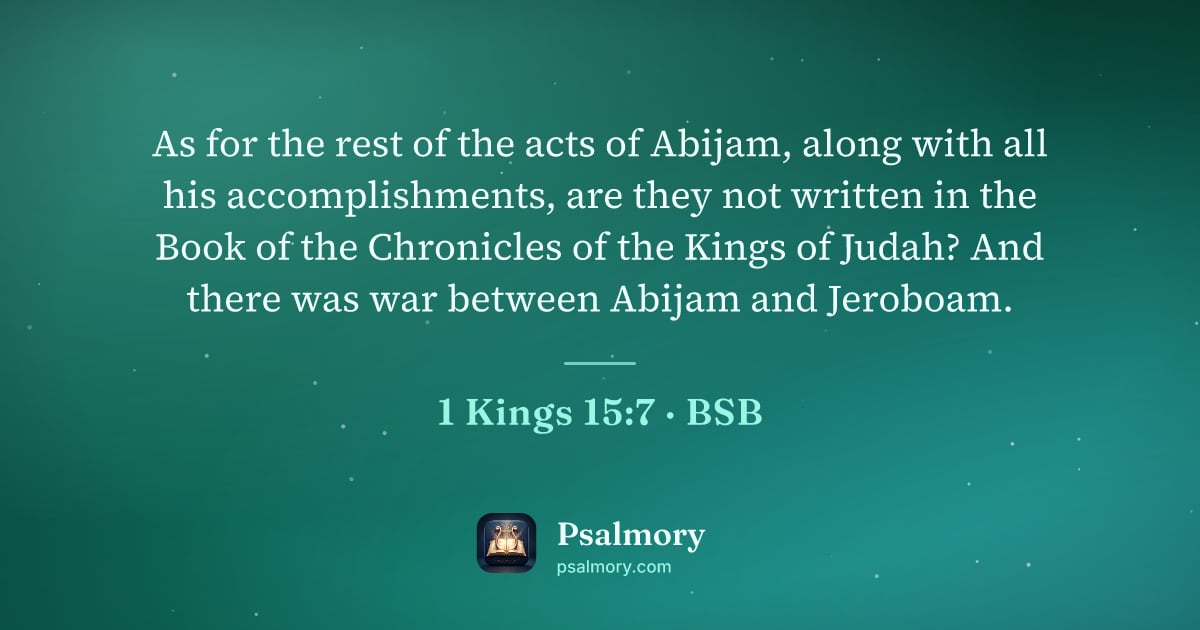 1 Kings 15:7 verse artwork: As for the rest of the acts of Abijam, along with all his accomplishments, are they not…