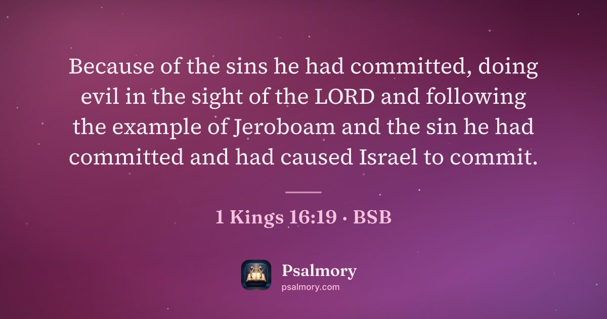 1 Kings 16:19 verse artwork: Because of the sins he had committed, doing evil in the sight of the LORD and following…