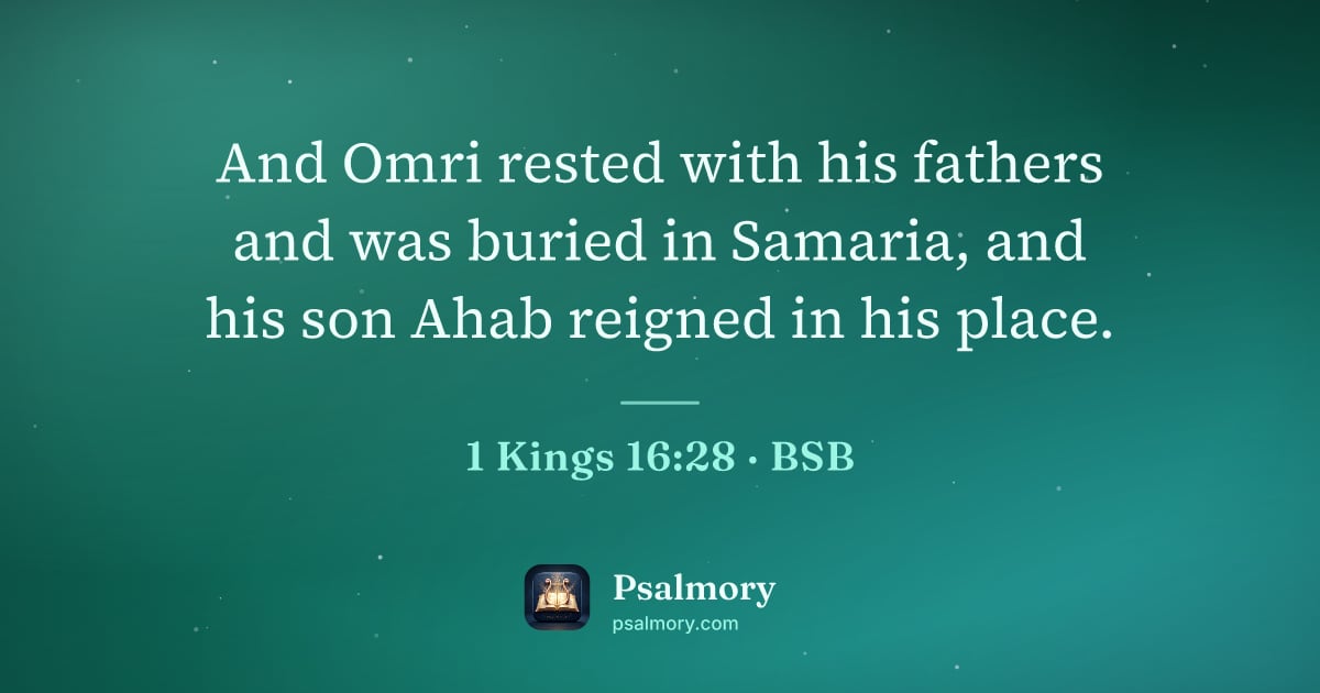 1 Kings 16:28 verse artwork: And Omri rested with his fathers and was buried in Samaria, and his son Ahab reigned in…