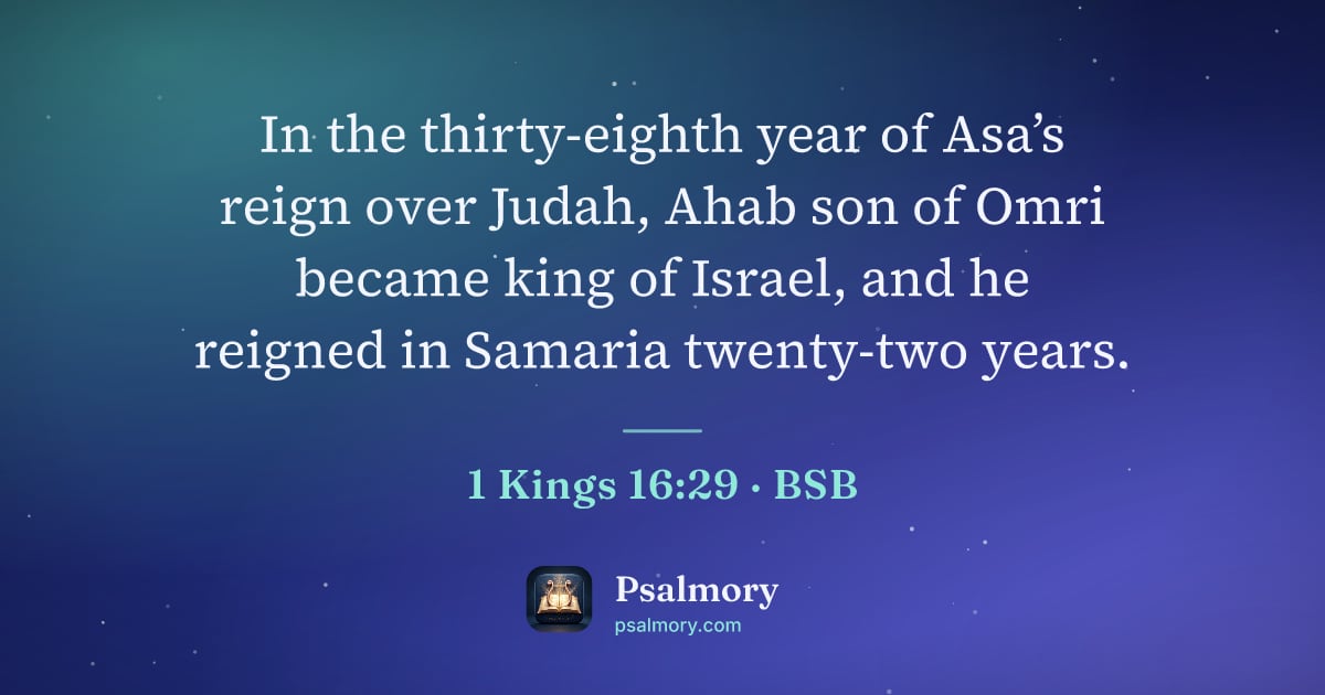 1 Kings 16:29 verse artwork: In the thirty-eighth year of Asa’s reign over Judah, Ahab son of Omri became king of…