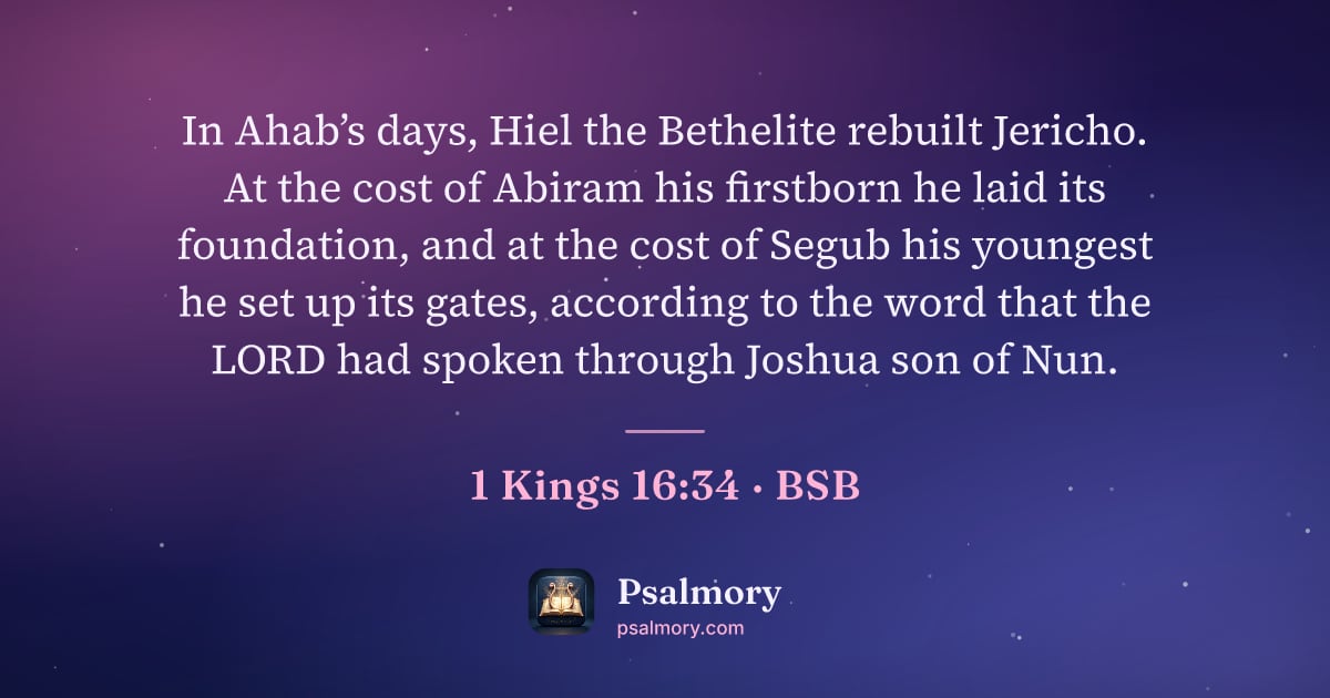 1 Kings 16:34 verse artwork: In Ahab’s days, Hiel the Bethelite rebuilt Jericho. At the cost of Abiram his firstborn…