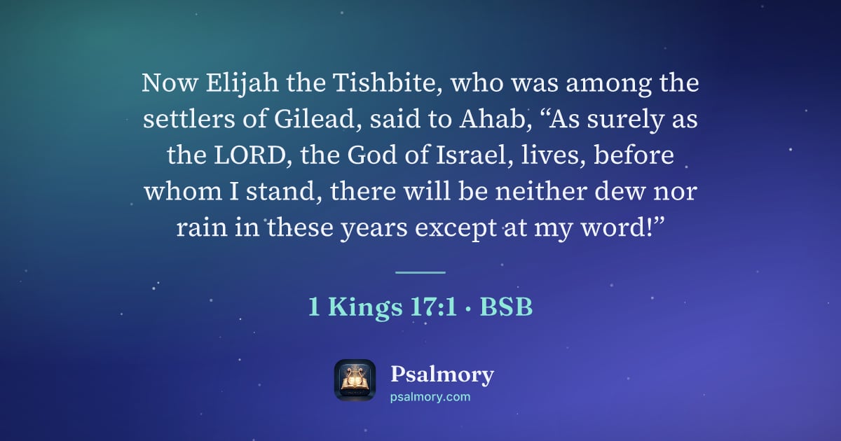 1 Kings 17:1 verse artwork: Now Elijah the Tishbite, who was among the settlers of Gilead, said to Ahab, “As surely…