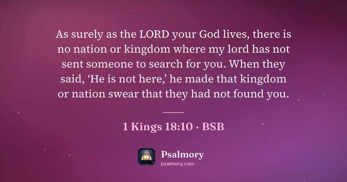 1 Kings 18:10 verse artwork: As surely as the LORD your God lives, there is no nation or kingdom where my lord has…