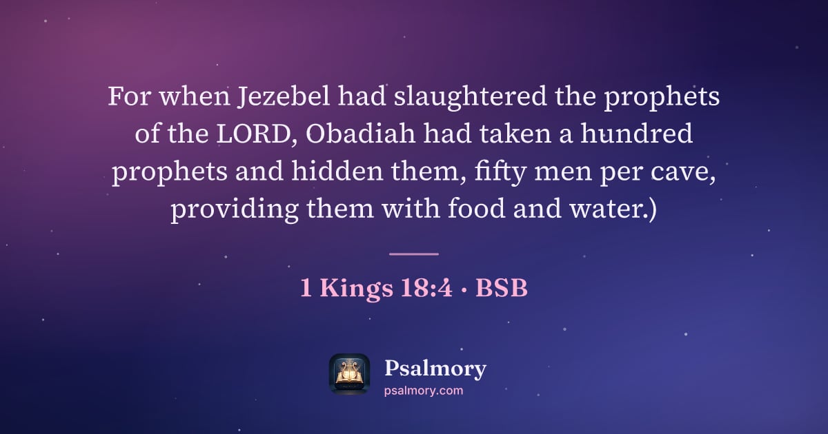 1 Kings 18:4 verse artwork: For when Jezebel had slaughtered the prophets of the LORD, Obadiah had taken a hundred…