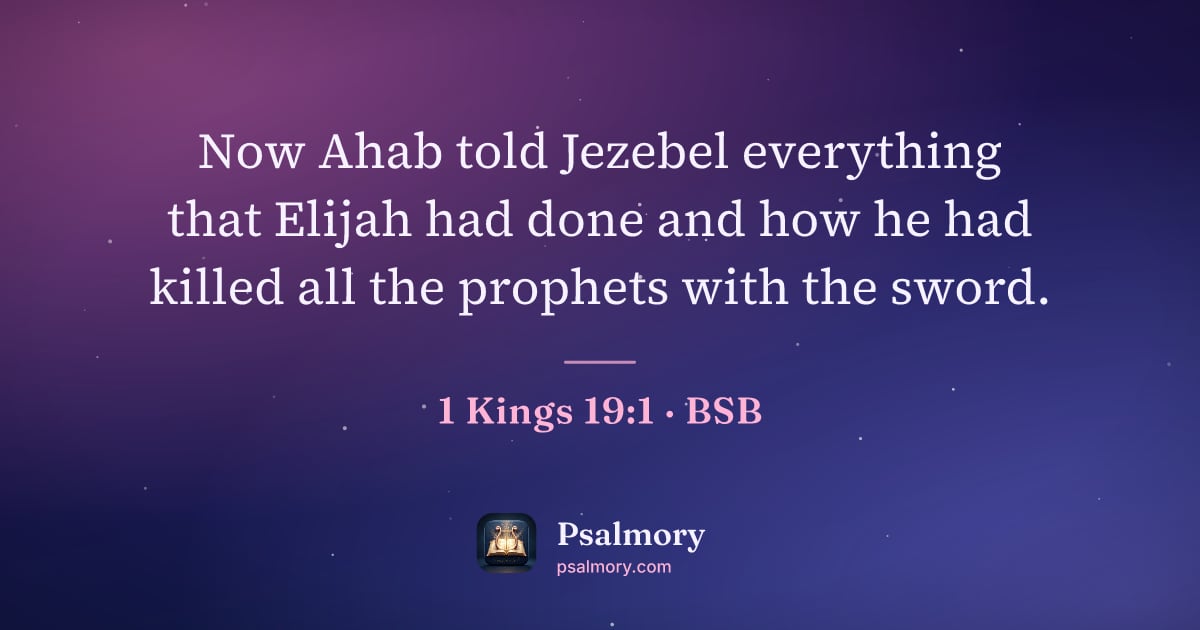 1 Kings 19:1 verse artwork: Now Ahab told Jezebel everything that Elijah had done and how he had killed all the…