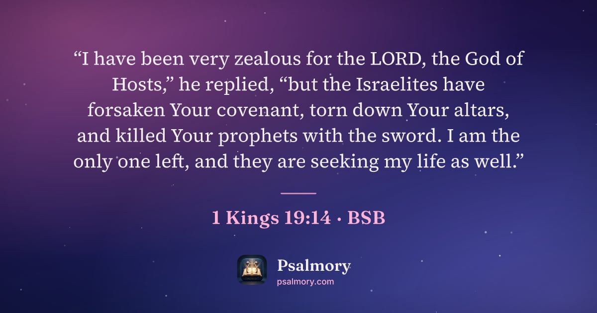 1 Kings 19:14 verse artwork: “I have been very zealous for the LORD, the God of Hosts,” he replied, “but the…