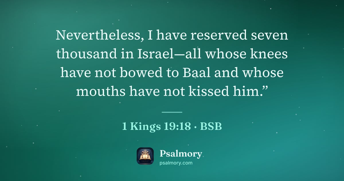 1 Kings 19:18 verse artwork: Nevertheless, I have reserved seven thousand in Israel—all whose knees have not bowed to…