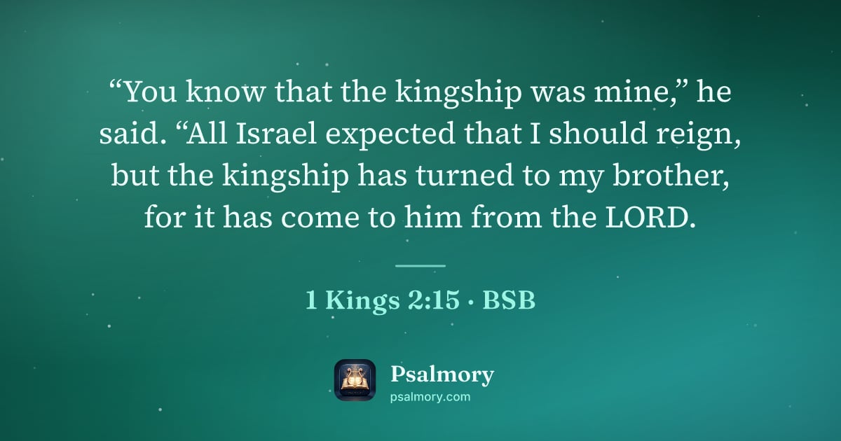 1 Kings 2:15 verse artwork: “You know that the kingship was mine,” he said. “All Israel expected that I should…
