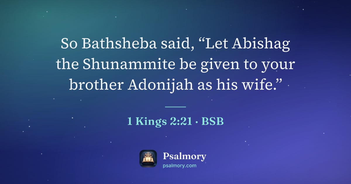 1 Kings 2:21 verse artwork: So Bathsheba said, “Let Abishag the Shunammite be given to your brother Adonijah as his…