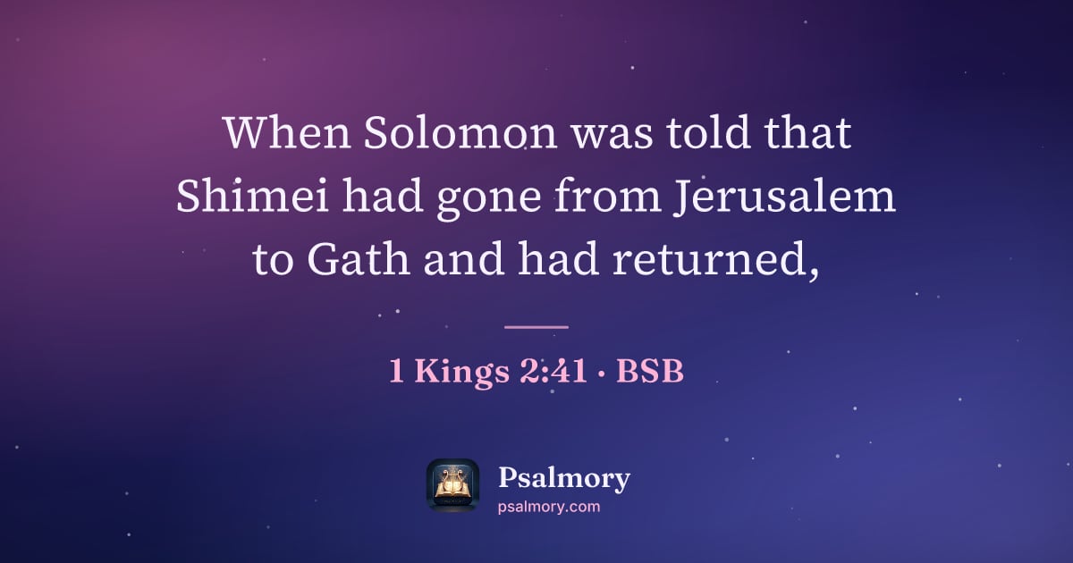 1 Kings 2:41 verse artwork: When Solomon was told that Shimei had gone from Jerusalem to Gath and had returned,