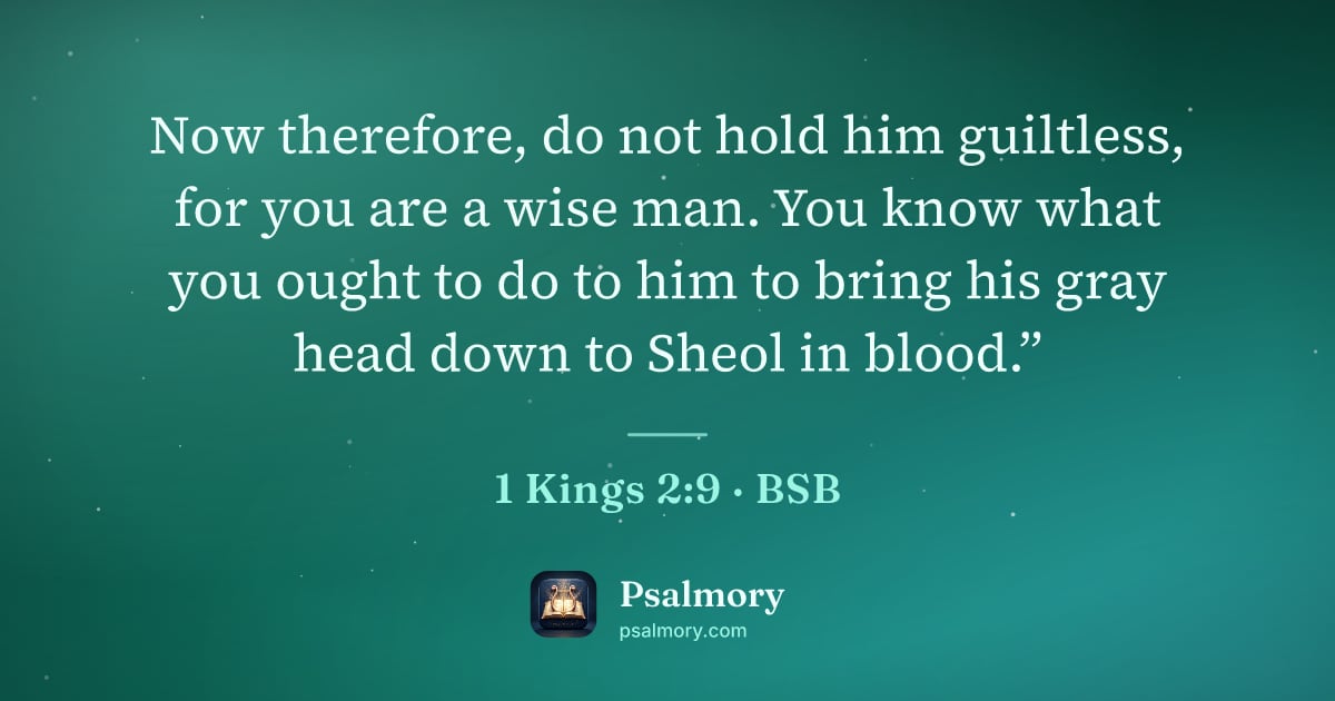 1 Kings 2:9 verse artwork: Now therefore, do not hold him guiltless, for you are a wise man. You know what you…