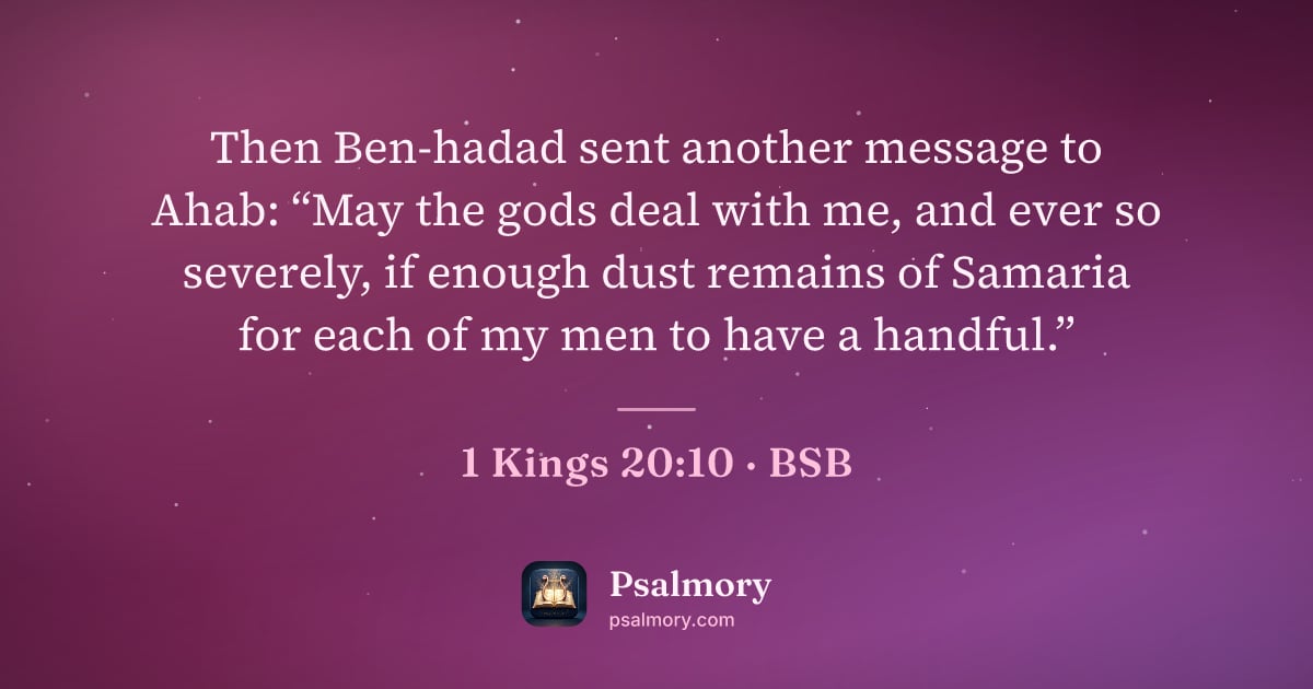 1 Kings 20:10 verse artwork: Then Ben-hadad sent another message to Ahab: “May the gods deal with me, and ever so…