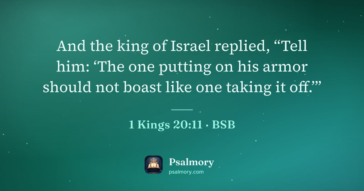 1 Kings 20:11 verse artwork: And the king of Israel replied, “Tell him: ‘The one putting on his armor should not…