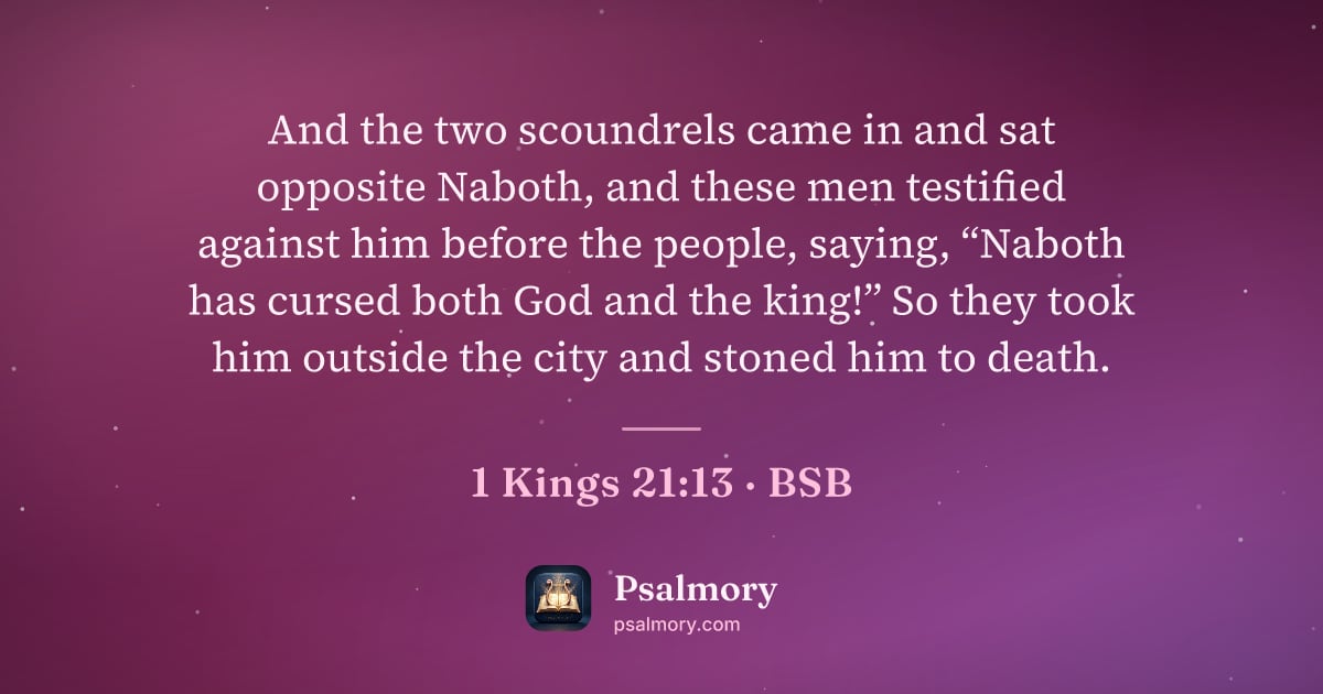 1 Kings 21:13 verse artwork: And the two scoundrels came in and sat opposite Naboth, and these men testified against…