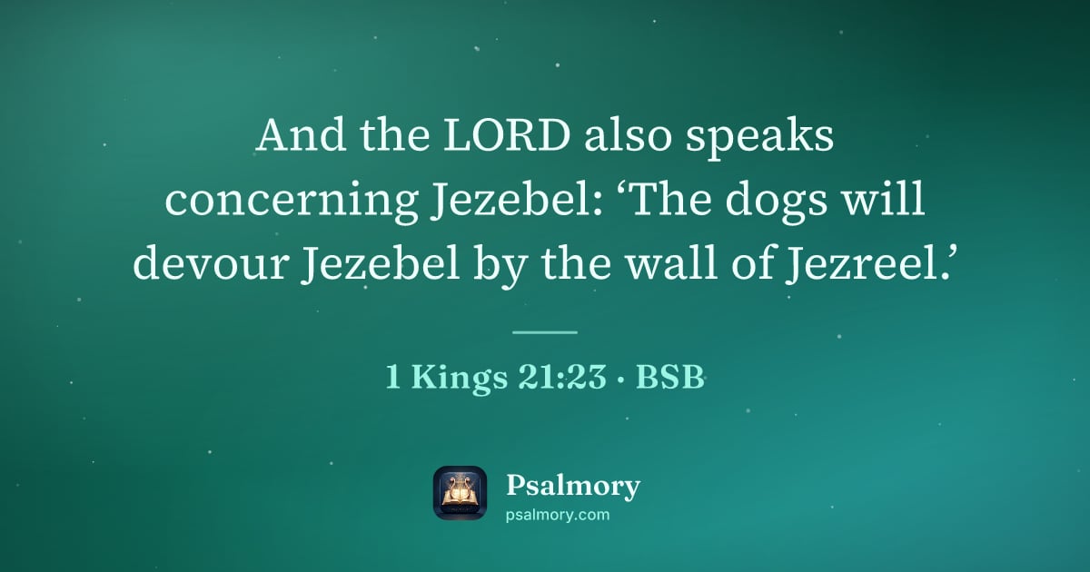 1 Kings 21:23 verse artwork: And the LORD also speaks concerning Jezebel: ‘The dogs will devour Jezebel by the wall…