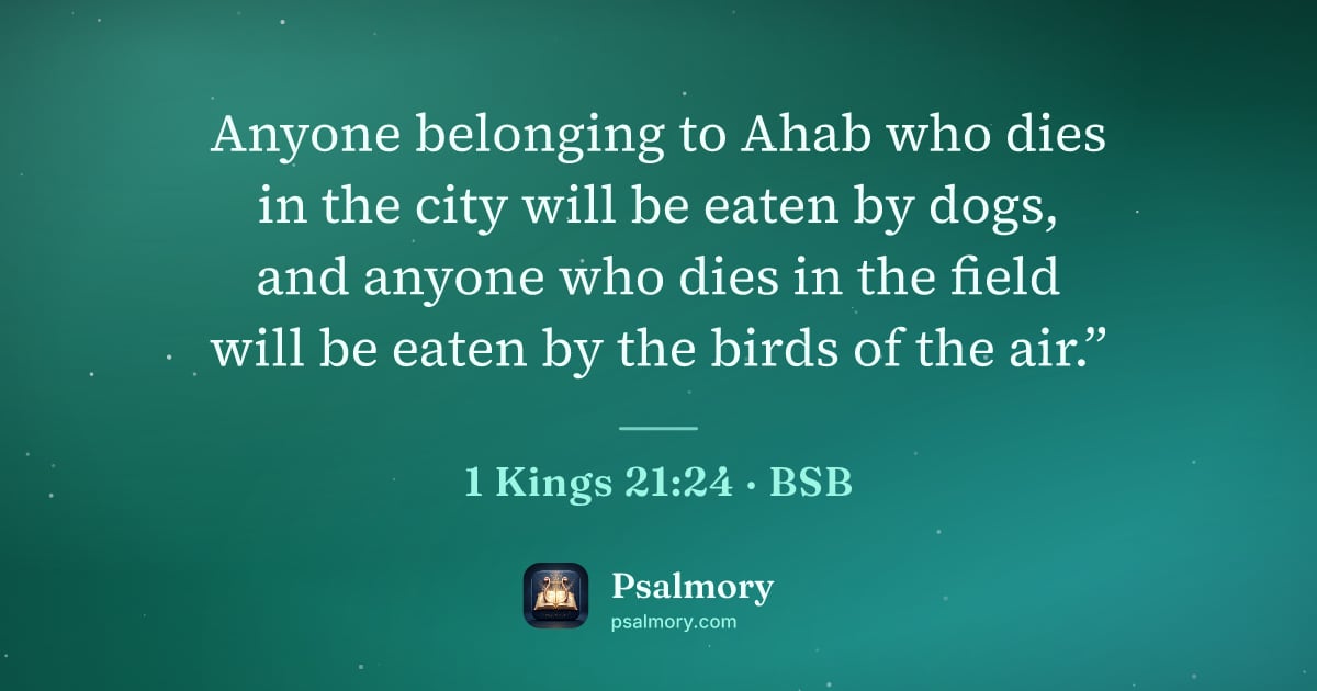 1 Kings 21:24 verse artwork: Anyone belonging to Ahab who dies in the city will be eaten by dogs, and anyone who dies…