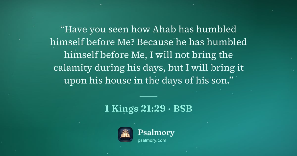 1 Kings 21:29 verse artwork: “Have you seen how Ahab has humbled himself before Me? Because he has humbled himself…