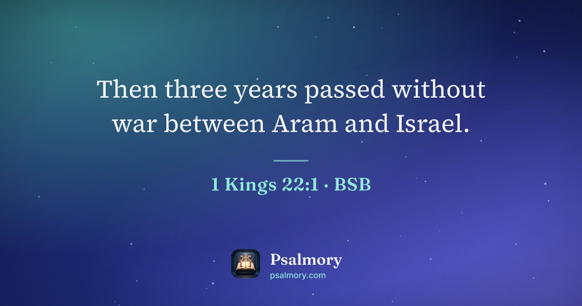 1 Kings 22:1 verse artwork: Then three years passed without war between Aram and Israel.