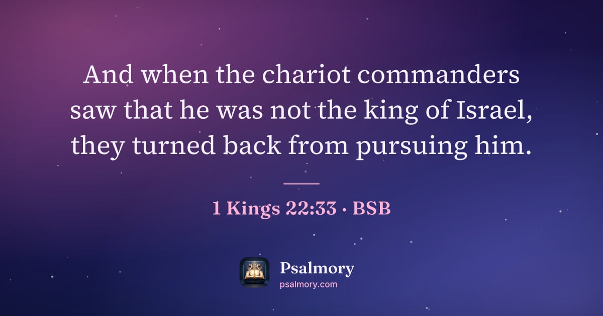 1 Kings 22:33 verse artwork: And when the chariot commanders saw that he was not the king of Israel, they turned back…