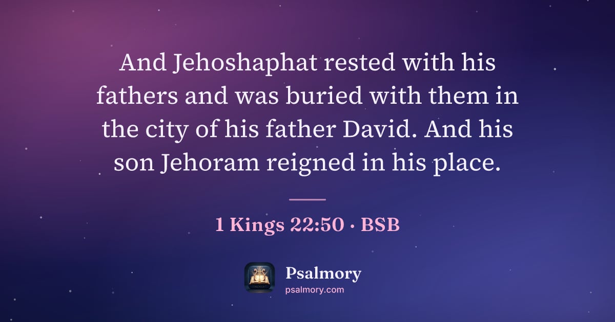 1 Kings 22:50 verse artwork: And Jehoshaphat rested with his fathers and was buried with them in the city of his…