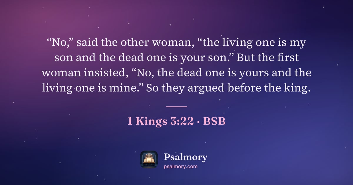 1 Kings 3:22 verse artwork: “No,” said the other woman, “the living one is my son and the dead one is your son.” But…