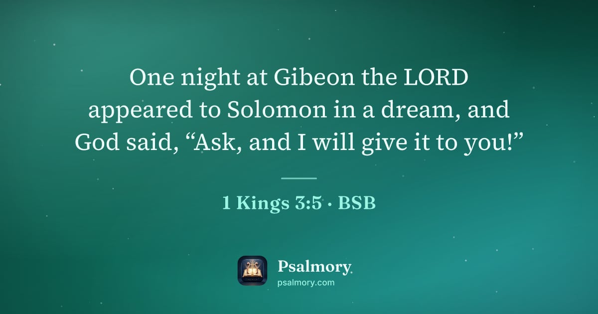1 Kings 3:5 verse artwork: One night at Gibeon the LORD appeared to Solomon in a dream, and God said, “Ask, and I…