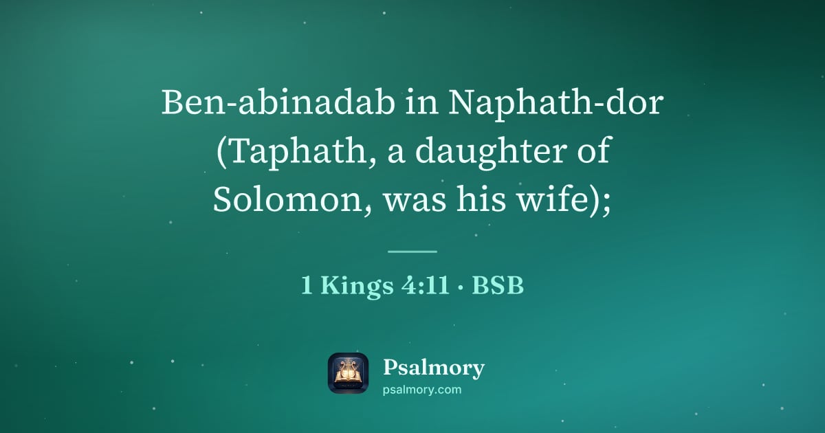 1 Kings 4:11 verse artwork: Ben-abinadab in Naphath-dor (Taphath, a daughter of Solomon, was his wife);