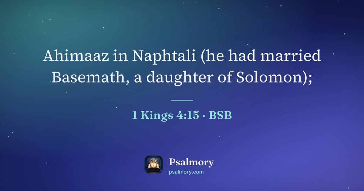 1 Kings 4:15 verse artwork: Ahimaaz in Naphtali (he had married Basemath, a daughter of Solomon);